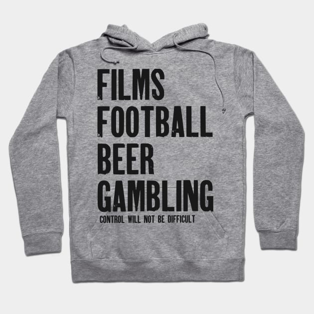 Films, Football, Beer and Gambling Hoodie by My Geeky Tees - T-Shirt Designs